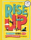 Rise Up : Ordinary Kids with Extraordinary Stories (Winner of the Blue Peter Book Award 2020) - Book