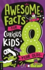 Awesome Facts for Curious Kids: 8 Year Olds - Book