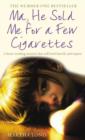 Ma, He Sold Me for a Few Cigarettes - eBook