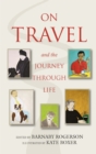 On Travel and the Journey through Life - eBook