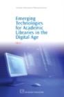 Emerging Technologies for Academic Libraries in the Digital Age - eBook