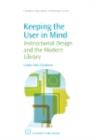 Keeping the User in Mind : Instructional Design And The Modern Library - eBook