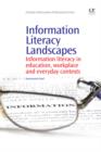 Information Literacy Landscapes : Information Literacy In Education, Workplace And Everyday Contexts - eBook