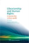 Librarianship and Human Rights : A Twenty-First Century Guide - eBook