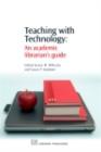 Teaching with Technology : An Academic Librarian'S Guide - eBook