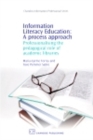 Information Literacy Education: A Process Approach : Professionalising the Pedagogical Role of Academic Libraries - eBook