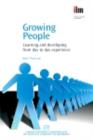 Growing People : Learning And Developing From Day To Day Experience - eBook