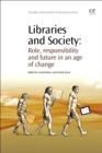 Libraries and Society : Role, Responsibility and Future in an Age of Change - eBook