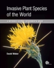 Invasive Plant Species of the World : A Reference Guide to Environmental Weeds - Book