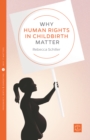 Why Human Rights in Childbirth Matter - eBook