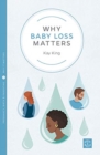 Why Baby Loss Matters - Book
