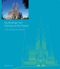 Key Buildings from Prehistory to the Present : Plans, Sections, Elevations - eBook