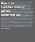 How to be a Graphic Designer Without Losing Your Soul, 2nd Edition - eBook
