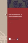 From Catholic Outlook to Modern State Regulation : Developing Legal Understandings of Marriage in Ireland - Book