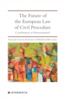 The Future of the European Law of Civil Procedure : Coordination or Harmonisation? - Book