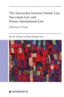 The Interaction Between Family Law, Succession Law and Private International Law : Adapting to Change - Book