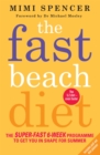 The Fast Beach Diet : The Super-Fast 6-Week Programme to Get You in Shape for Summer - Book