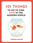 101 Things to do to Find Love in the Modern World - Book