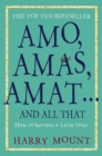 Amo, Amas, Amat ... and All That : How to Become a Latin Lover - eBook