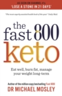 Fast 800 Keto : Eat well, burn fat, manage your weight long-term - eBook