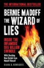 Bernie Madoff, the Wizard of Lies : Inside the Infamous $65 Billion Swindle - eBook