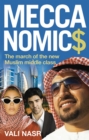 Meccanomics : The March of the New Muslim Middle Class - eBook