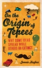 On the Origin of Tepees : Why Some Ideas Spread While Others Go Extinct - eBook