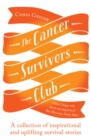 The Cancer Survivors Club : A collection of inspirational and uplifting stories - eBook