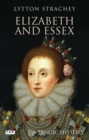 Elizabeth and Essex : A Tragic History - Book