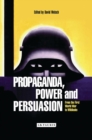 Propaganda, Power and Persuasion : From World War I to Wikileaks - Book