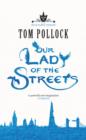 Our Lady of the Streets : The Skyscraper Throne Book 3 - eBook