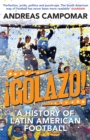 ¡Golazo! : A History of Latin American Football - Book