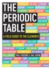 The Periodic Table : A Field Guide to the Elements - eBook