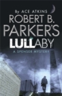 Robert B. Parker's Lullaby (A Spenser Mystery) - Book