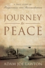 Journey to Peace : A True Story of Forgiveness and Reconciliation - Book