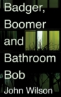 Badger, Boomer and Bathroom Bob - Book