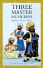 Three Master Musicians : Medieval Islamic Music - Book
