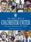 The Who's Who of Colchester United - The Layer Road Years - Book