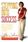 Stepping into Success : The 7 Essential Moves to Bring Your Business to Life - eBook