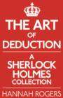 The Art of Deduction : A Sherlock Holmes Collection - eBook