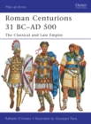 Roman Centurions 31 BC–AD 500 : The Classical and Late Empire - eBook