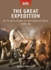 The Great Expedition : Sir Francis Drake on the Spanish Main 1585 86 - eBook