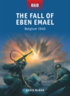 The Fall of Eben Emael : Belgium 1940 - Book
