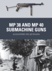 MP 38 and MP 40 Submachine Guns - Book