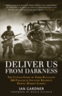 Deliver Us From Darkness : The Untold Story of Third Battalion 506 Parachute Infantry Regiment during Market Garden - eBook