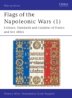 Flags of the Napoleonic Wars (1) : Colours, Standards and Guidons of France and Her Allies - eBook
