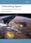Defending Space : Us Anti-Satellite Warfare and Space Weaponry - eBook