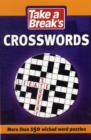 Take a Break's Crosswords : More Than 200 Wicked Word Puzzles - Book