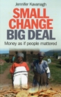 Small Change, Big Deal : Money as if people mattered - eBook