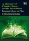 Dictionary of Climate Change and the Environment : Economics, Science, and Policy - eBook